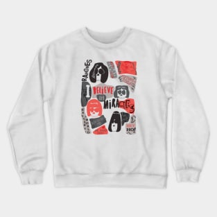 I Believe in Miracles Crewneck Sweatshirt